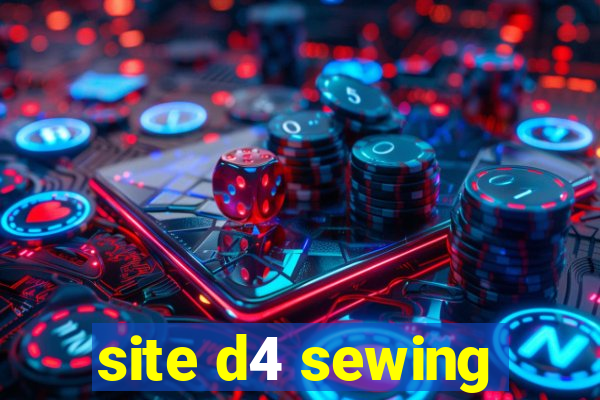 site d4 sewing